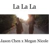 Jason Chen & Megan Nicole - Album La La La
