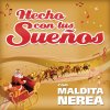 Maldita Nerea - Album Hecho Con Tus Sueños 2012