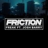 Friction feat. Josh Barry - Album Freak
