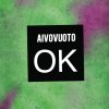Aivovuoto - Album OK