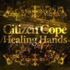 Citizen Cope - Album Healing Hands