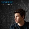 Shawn Mendes - Album Something Big