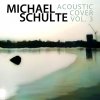 Michael Schulte - Album Acoustic Cover - Live, Vol.3