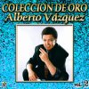 Alberto Vázquez - Album Alberto Vazquez Coleccion De Oro, Vol. 2