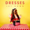 Dresses - Album Let Down
