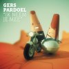 Gers Pardoel - Album Ik Neem Je Mee