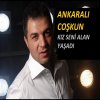 Ankaralı Coşkun - Album Kız Seni Alan Yaşadı