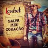 Loubet - Album Salva Meu Coração