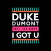 Duke Dumont feat. Jax Jones - Album I Got U (Remixes)