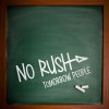 Tomorrow People - Album No Rush