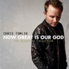 Chris Tomlin - Album How Great Is Our God: The Essential Collection