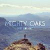 Mighty Oaks - Album Just One Day EP