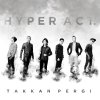 Hyper Act - Album Takkan Pergi