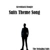 The Swinging Suits - Album Greenback Boogie - Suits Theme Song