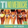 T.I. feat. Iggy Azalea - Album No Mediocre