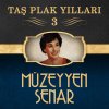 Müzeyyen Senar - Album Taş Plak Yılları, Vol. 3