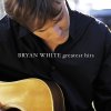 Bryan White - Album Greatest Hits