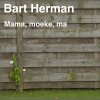 Bart Herman - Album Mama, Moeke, Ma