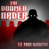 J.T. Machinima - Album The Doomed Order