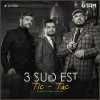 3 Sud Est - Album Tic Tac - Single