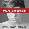 Dawid Kwiatkowski - Album Na Zawsze