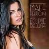 Maite Perroni - Album Eclipse de Luna