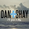 Dan + Shay - Album 19 You + Me