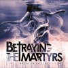 Betraying the Martyrs - Album Breathe In Life