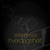 Erik og Kriss - Album Hverdagshelt