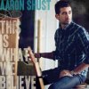 Aaron Shust - Album This Is What We Believe