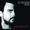 Gökhan Tepe - Album Birkac Beden Once