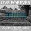 DJ James Yammouni feat. Faydee - Album Live Forever