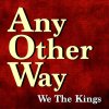 We the Kings - Album Any Other Way