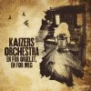 Kaizers Orchestra - Album En for orgelet, en for meg