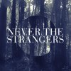 Never The Strangers - Album Never the Strangers