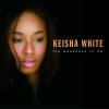 Keisha White - Album The Weakness in Me