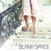 Blank Space - Album Blank Space (Taylor Swift Cover)