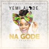 Yemi Alade feat. Selebobo - Album Na Gode
