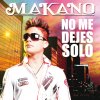 Makano - Album No Me Dejes Solo
