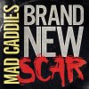 Mad Caddies - Album Brand New Scar