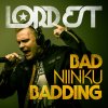 Lord Est - Album Bad niinku Badding