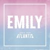 Lower Than Atlantis - Album Emily