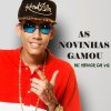 MC Menor da VG - Album As Novinhas Gamou