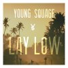 Young Squage - Album Lay Low