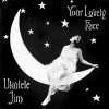 Ukulele Jim - Album Your Lovely Face