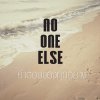 NO ONE ELSE - Album คำตอบของทุกอย่าง