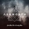 Ashworth - Album God Must Be a Lonely Man