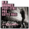 BB Brunes - Album Peut-être pas cette fois (Live à l'Olympia)