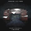 Forever Ends Here - Album Yours Sincerely, I Believed