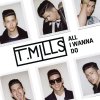 T. Mills - Album All I Wanna Do